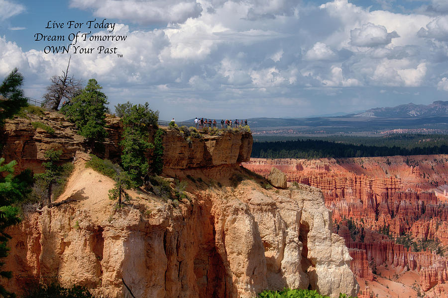 Live Dream Own Bryce Canyon Utah Text Photograph by Thomas Woolworth