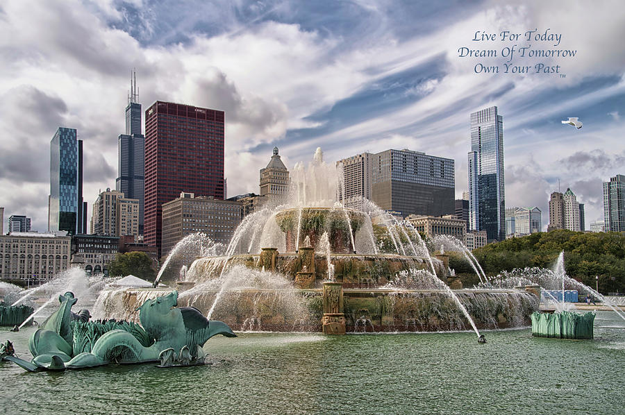 Live Dream Own Chicago Buckingham Fountain Text Photograph by Thomas Woolworth