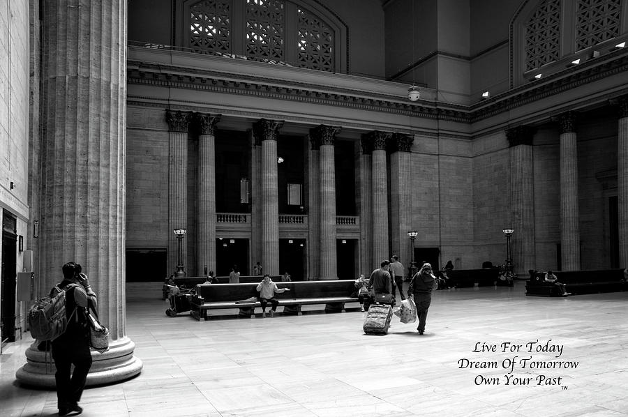 Live Dream Own Chicago Union Station The Great Hall Text Photograph by Thomas Woolworth