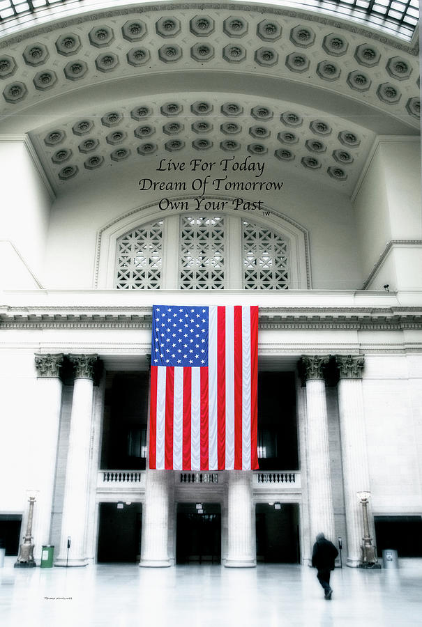 Live Dream Own Chicago Union Station USA Flag Vertical Text Photograph by Thomas Woolworth