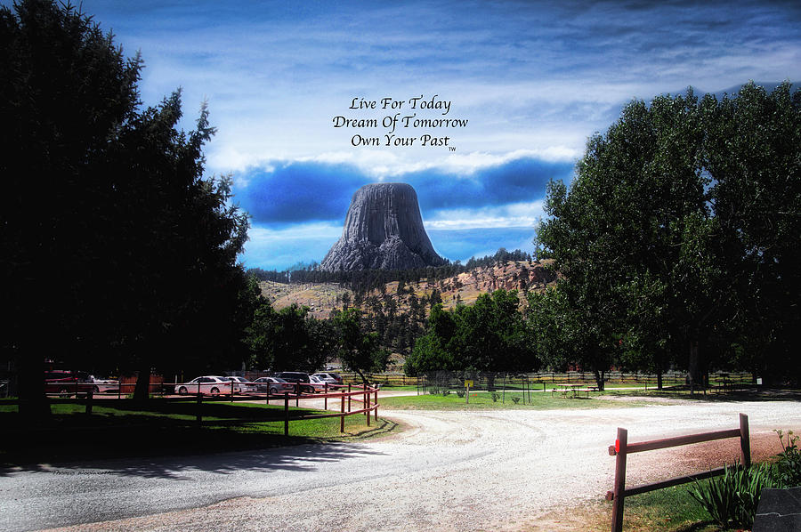 Live Dream Own Devils Tower Wyoming Text 03 Photograph by Thomas Woolworth