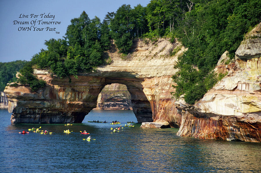 Live Dream Own Kayaking Pictured Rocks National Lakeshore Michigan Text Photograph by Thomas Woolworth