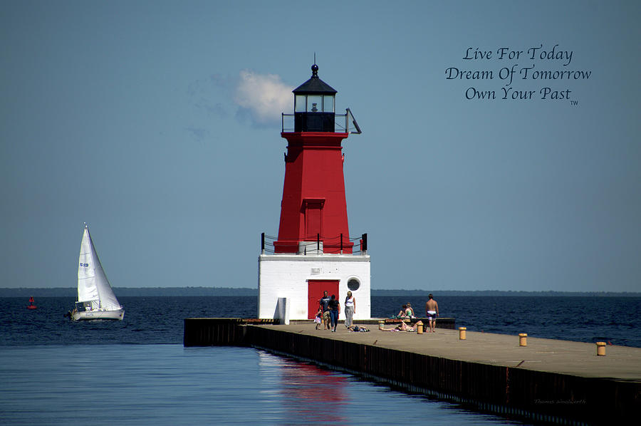 Live Dream Own Lighthouse Wisconsin With Sail Boat Text Photograph by Thomas Woolworth