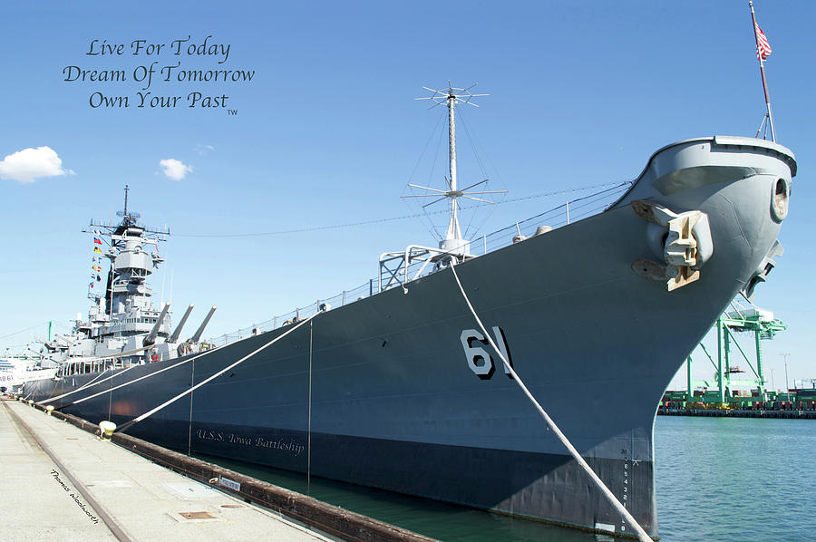 Live Dream Own Military USS Iowa Starboardside Text Photograph by Thomas Woolworth