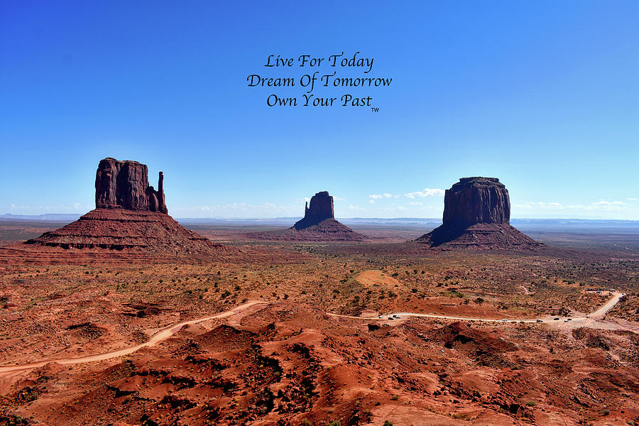 Live Dream Own Monument Valley Utah Text 02 Photograph by Thomas Woolworth