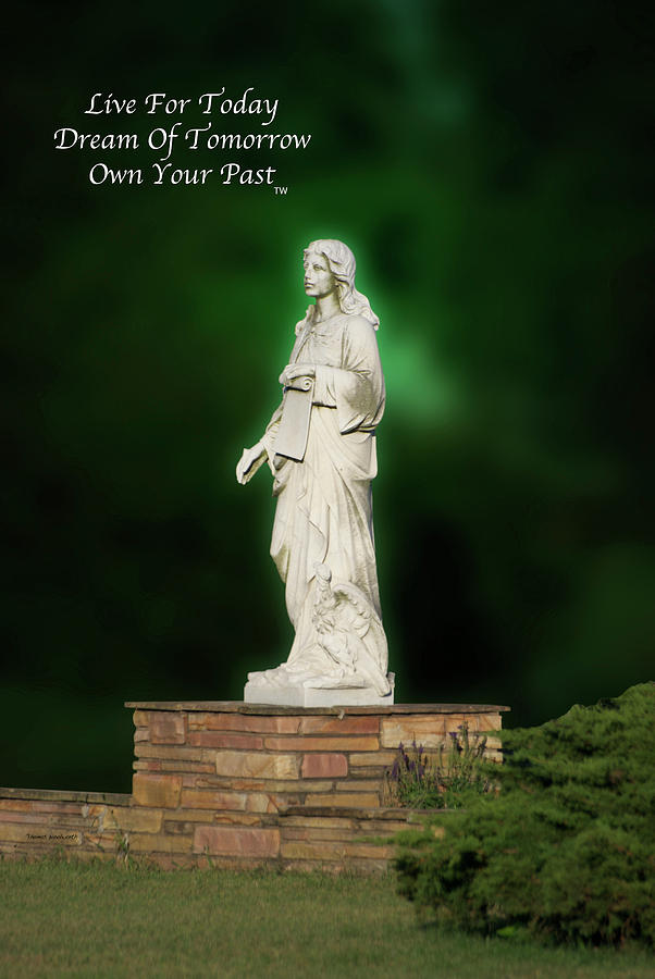 Live Dream Own Religious Mary Statue Vertical Text Photograph by Thomas Woolworth