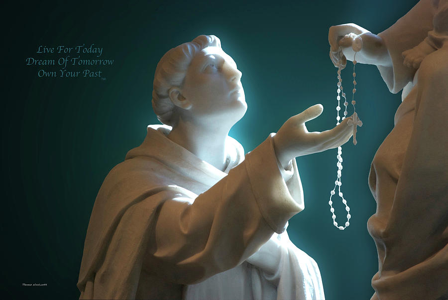 Live Dream Own Religious Statue The Gift Of A Rosary Text 01 Photograph by Thomas Woolworth