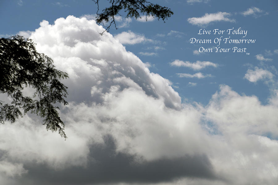 Live Dream Own September Clouds Text Photograph by Thomas Woolworth