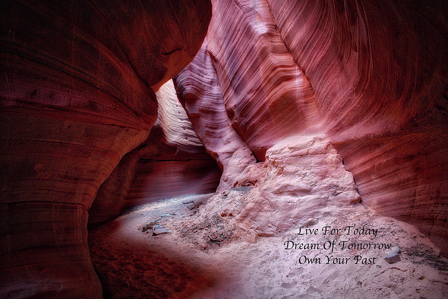Live Dream Own Southern Utah Peek A Boo Canyon Text Photograph by Thomas Woolworth