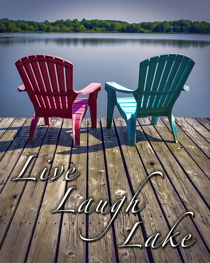 Live Photograph - Live Laugh Lake by Ken Johnson