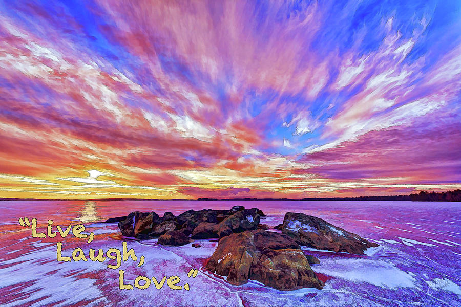 Live, Laugh, Love Photograph by ABeautifulSky Photography by Bill Caldwell