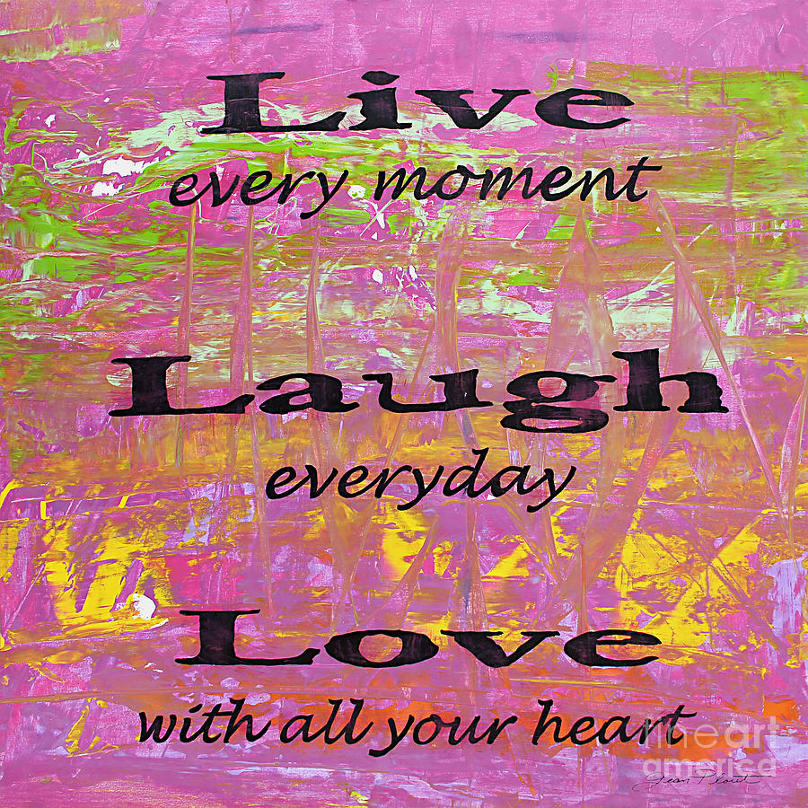 Live-Laugh-Love-JP3212 Painting by Jean Plout - Fine Art America