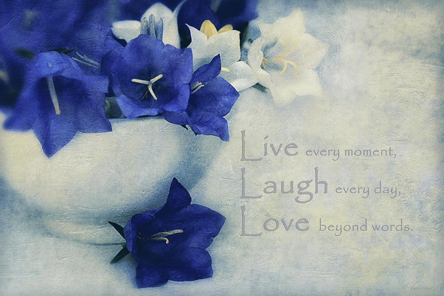 Live - Laugh - Love Photograph by Maria Angelica Maira