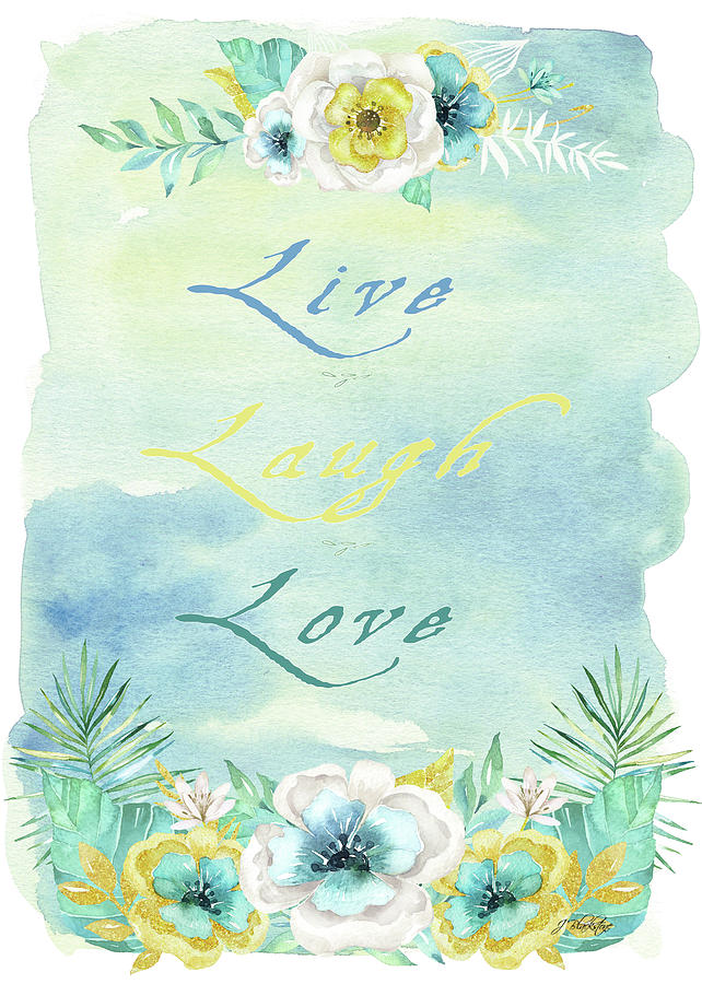 Live Laugh Love - Watercolor Art Painting by Jordan Blackstone