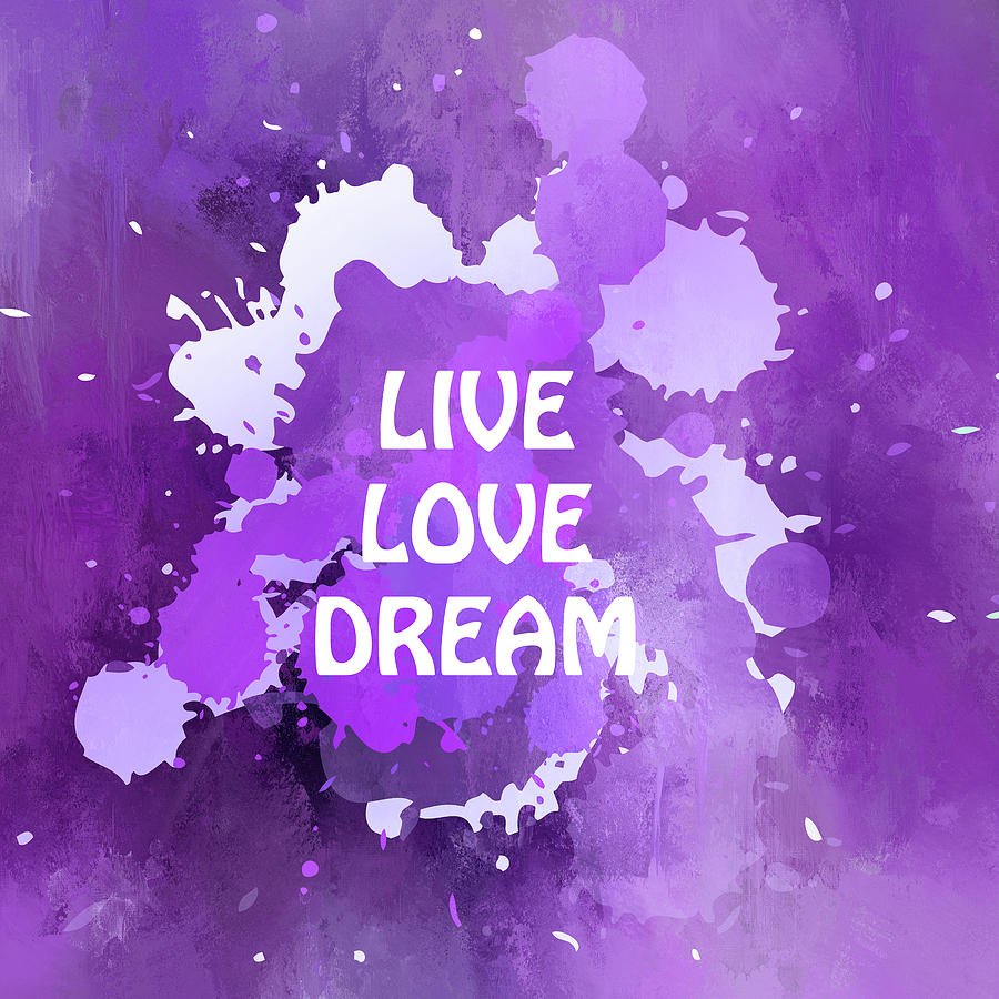 Live Love Dream Purple Grunge Mixed Media by Georgiana Romanovna