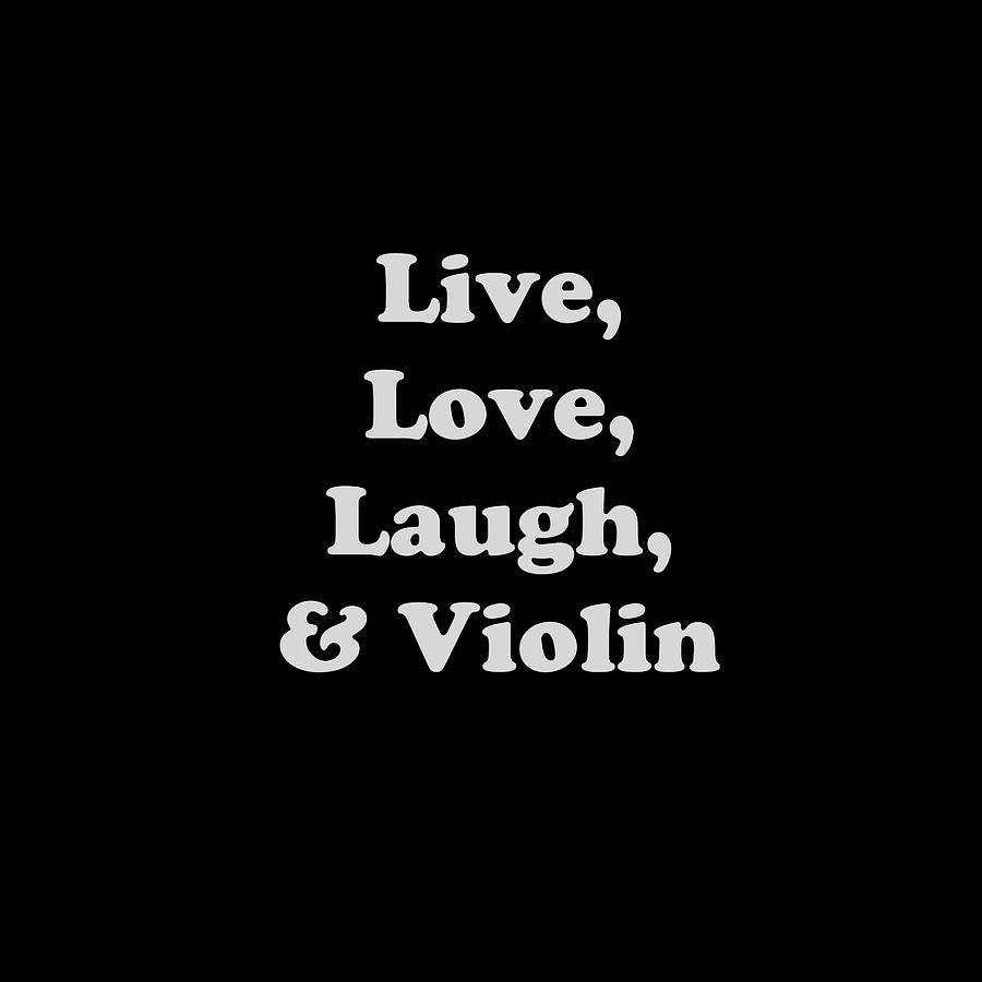 Live Love Laugh and Violin 5612.02 Photograph by M K Miller