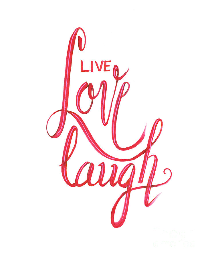 Live love laugh Drawing by Cindy Garber Iverson