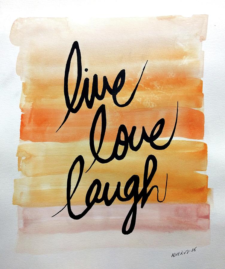 Live Painting - Live Love Laugh by Edwin Alverio
