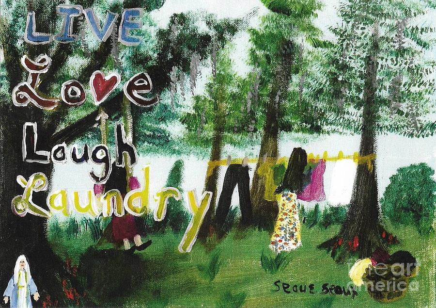 Live, Love, Laugh, Laundry Painting by Seaux-N-Seau Soileau