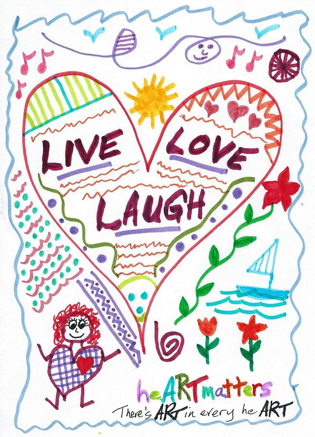 Live Love Laugh Drawing by Susan Schanerman