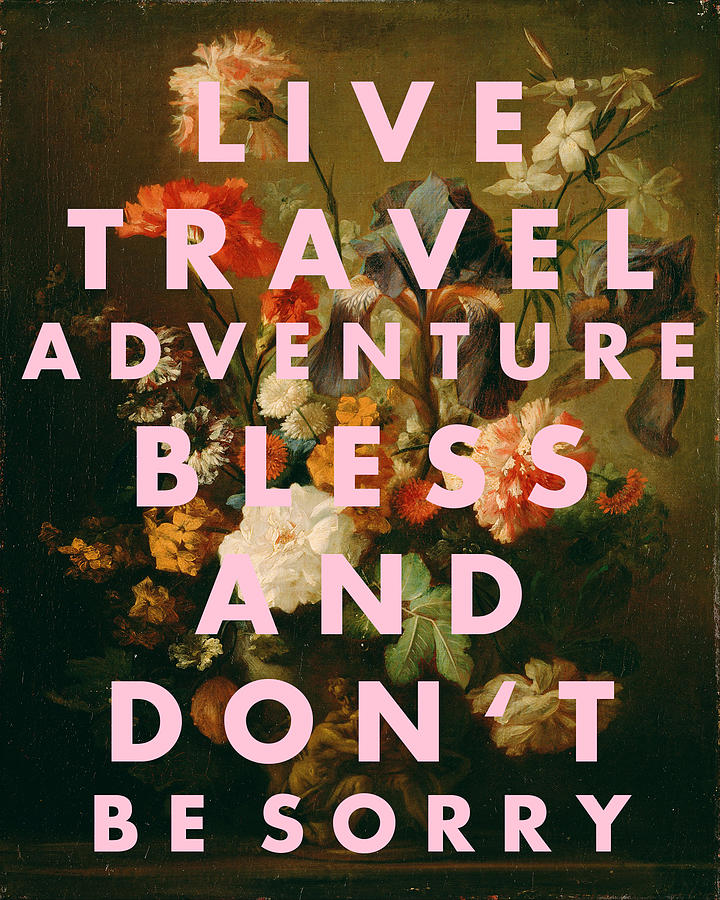 Live Travel Adventure Bless Quote Print Digital Art by Georgia Clare