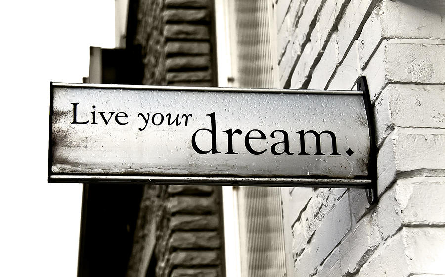 Live Your Dream Photograph by Kamil Swiatek