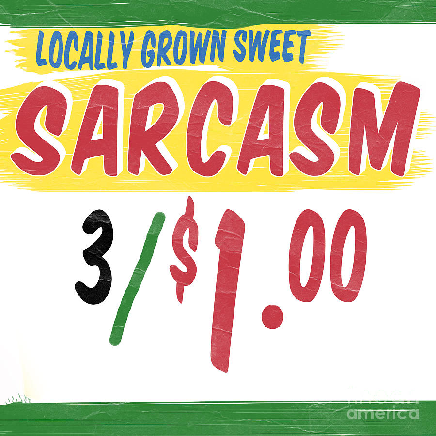 Locally Grown Sweet Sarcasm Photograph by Edward Fielding