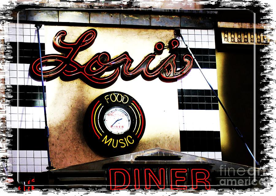 Sign Photograph - Loris Diner by Lori Mellen-Pagliaro