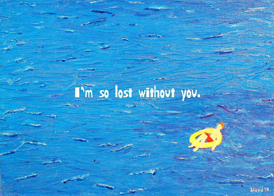 Lost Without You Greeting card Painting by Thomas Blood