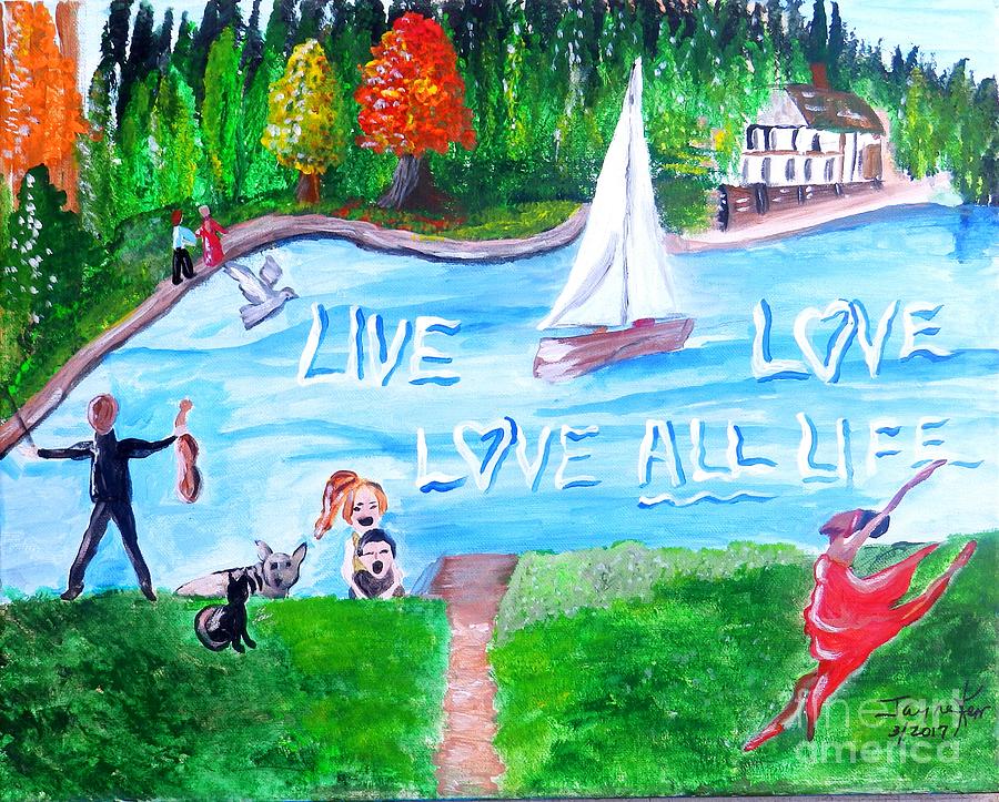Love All Life Painting by Jayne Kerr