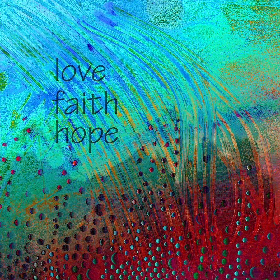 Love Faith Hope  Painting by Ann Powell