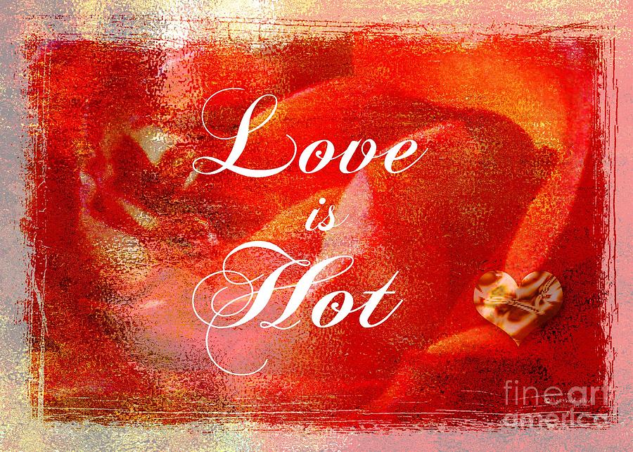 Love is Hot Digital Art by Lizi Beard-Ward