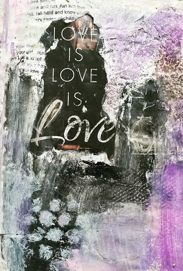 Love Painting - Love is Love by Patricia Byron Love Painting - Love is Love by Patricia Byron