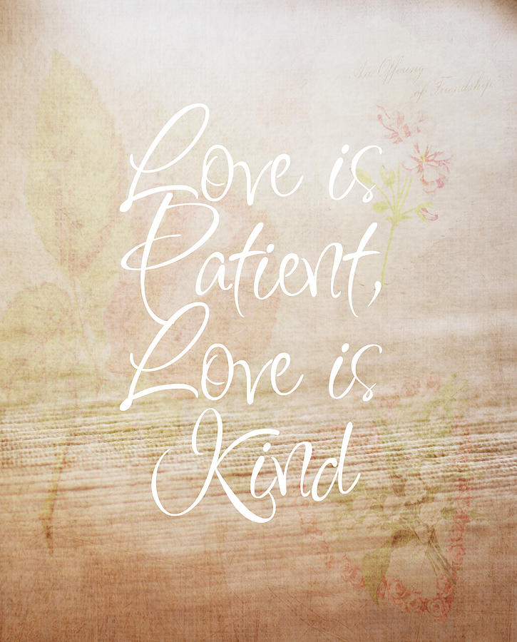 Love Is Patient Photograph by Inspired Arts