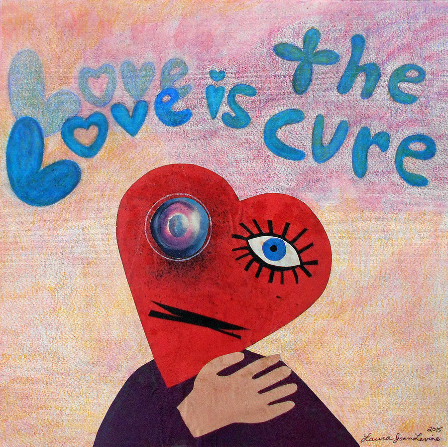 Love is the Cure Mixed Media by Laura Joan Levine