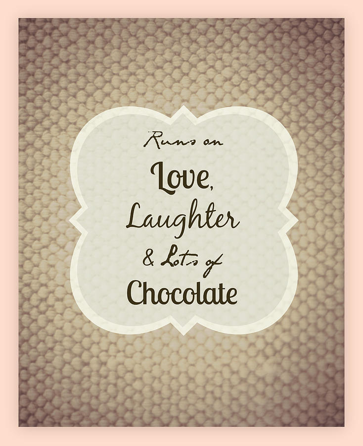 Love Laughter Chocolate with Border Photograph by Inspired Arts