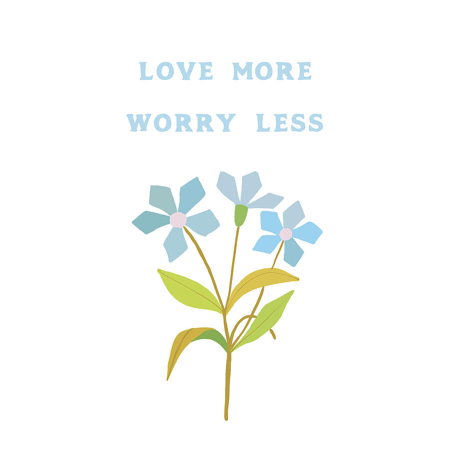 Typography Painting - Love More Worry Less by Little Bunny Sunshine