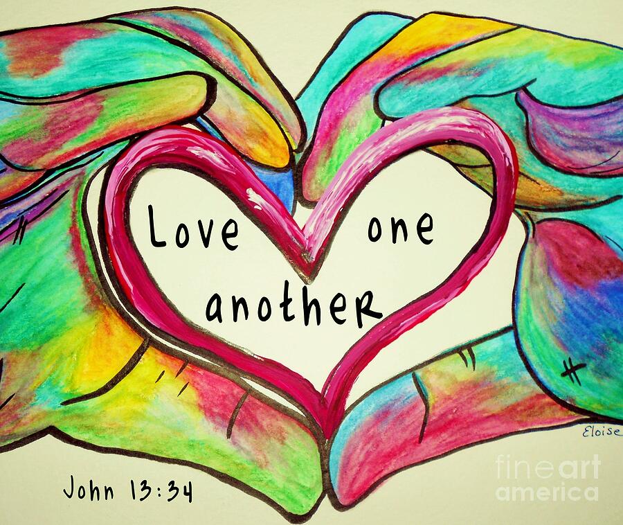 LOVE One Another John 13 34 Painting by Eloise Schneider Mote - Fine ...