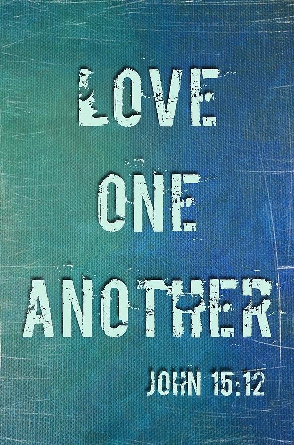Love One Another Mixed Media by Melinda Baugh - Pixels
