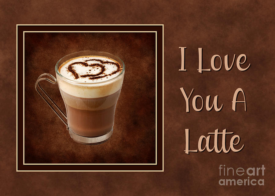 Love You a Latte Digital Art by JH Designs - Fine Art America