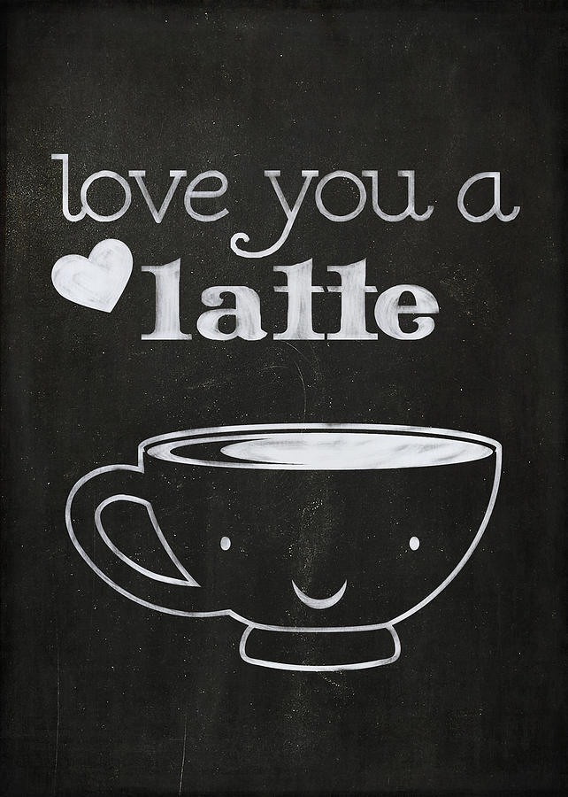 Coffee Digital Art - Love You A Latte by Teresa Mucha