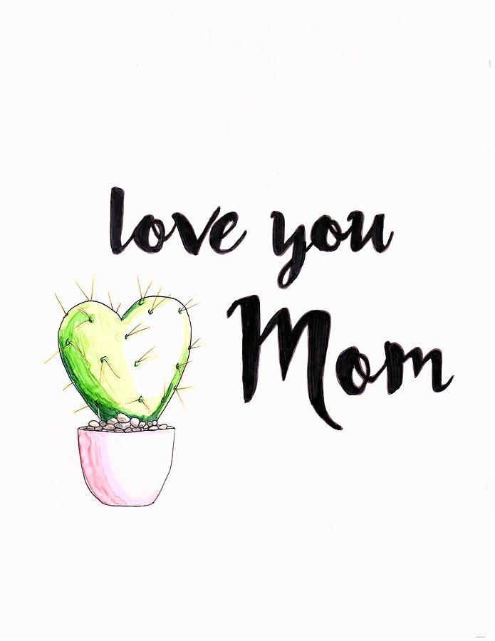 Love You Mom Drawing by Shanon Rifenbery - Pixels