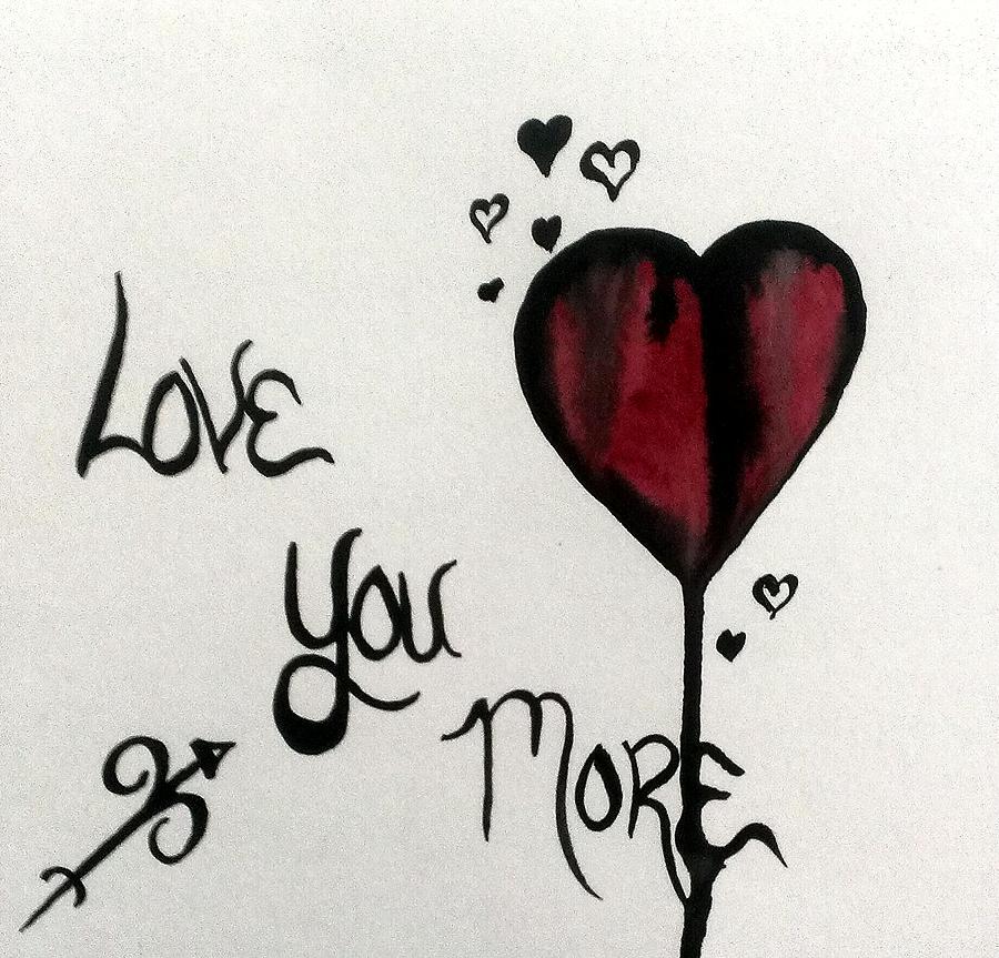 Love You More Painting by Lkb Art And Photography