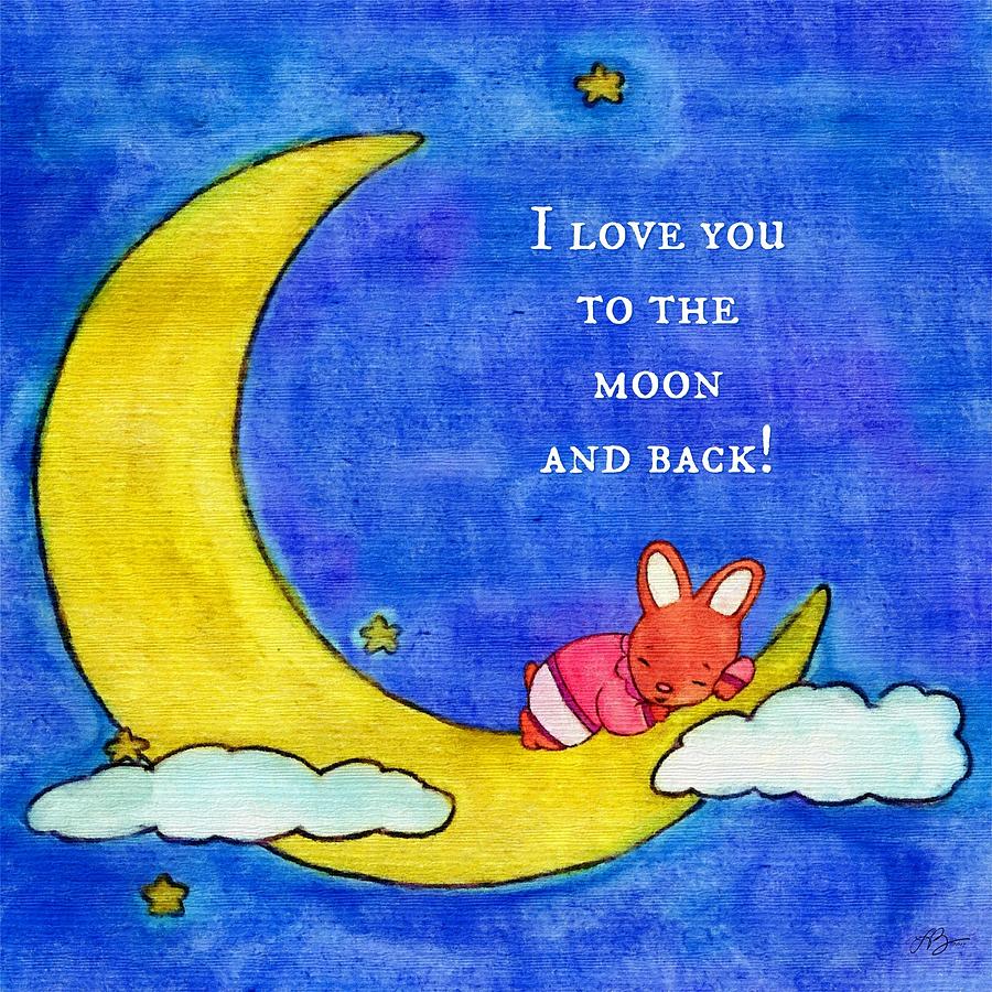 Love You To The Moon And Back Bunny Painting By Lori Blevins