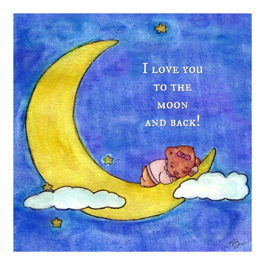Love You To The Moon And Back Girl Bear Painting By Lori Blevins