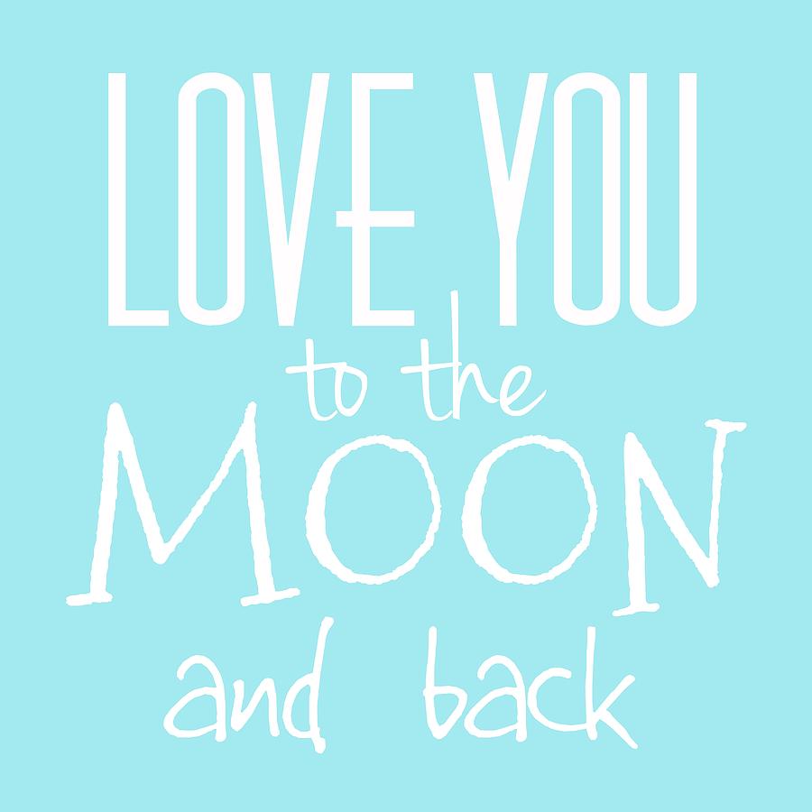 Love You to the Moon and back  Digital Art by Marianna Mills