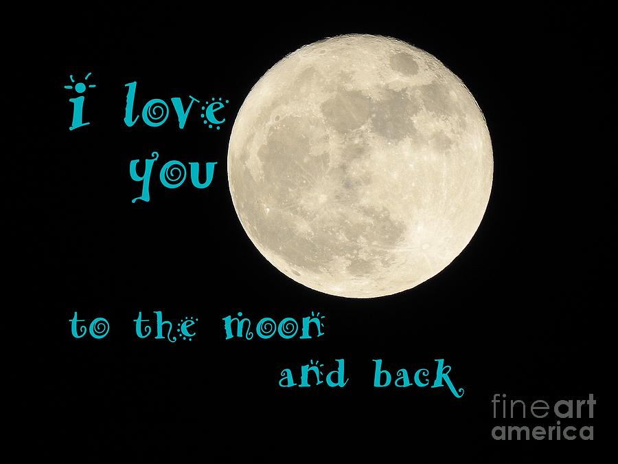 Love You to the Moon Photograph by Ella Kaye Dickey