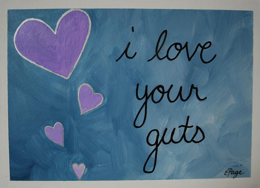 Love Your Guts Painting by Emily Page