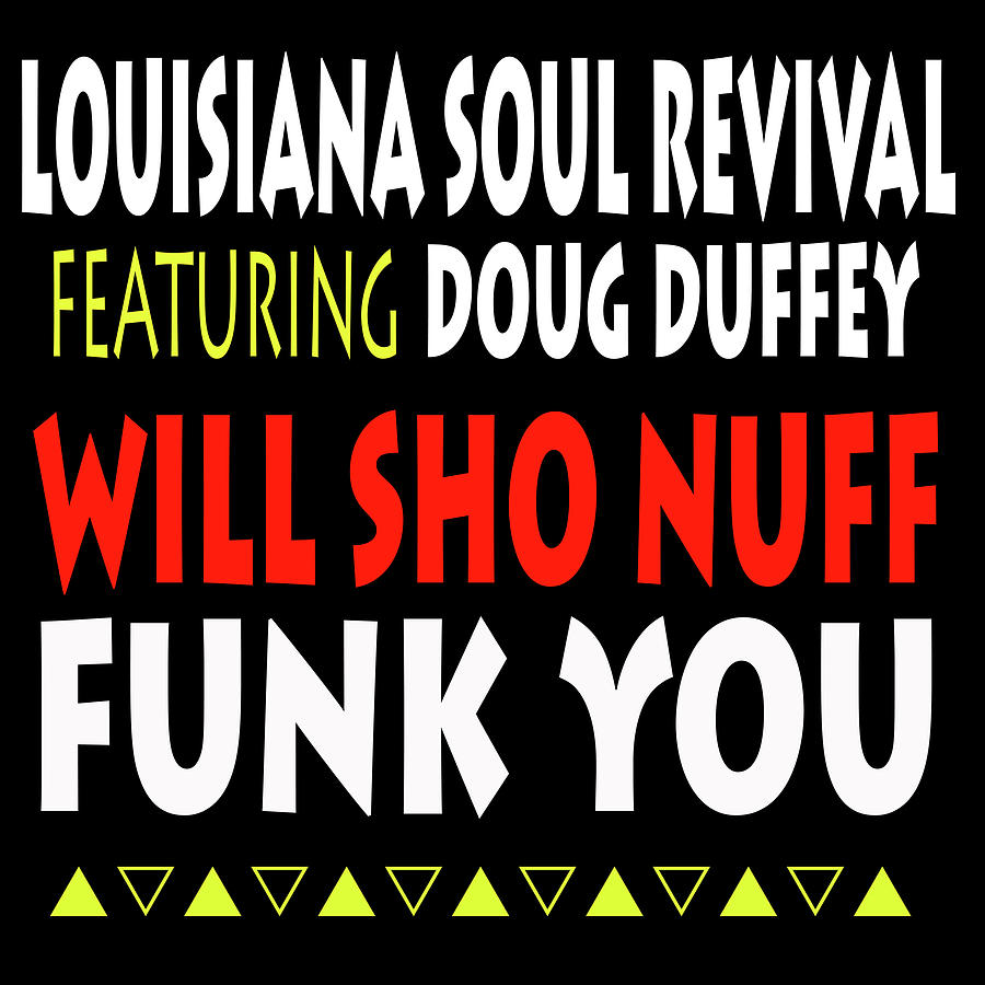 Soul Digital Art - Lsrfdd Will Sho Nuff Funk You by Doug Duffey