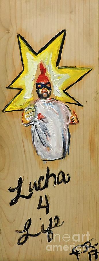 Portrait Mixed Media - Lucha 4 Life by Pedro Flores